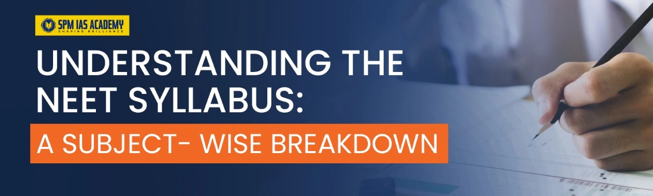 Understanding The NEET Syllabus: A Subject- Wise Breakdown