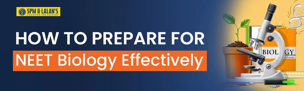 How to Prepare for NEET Biology Effectively
