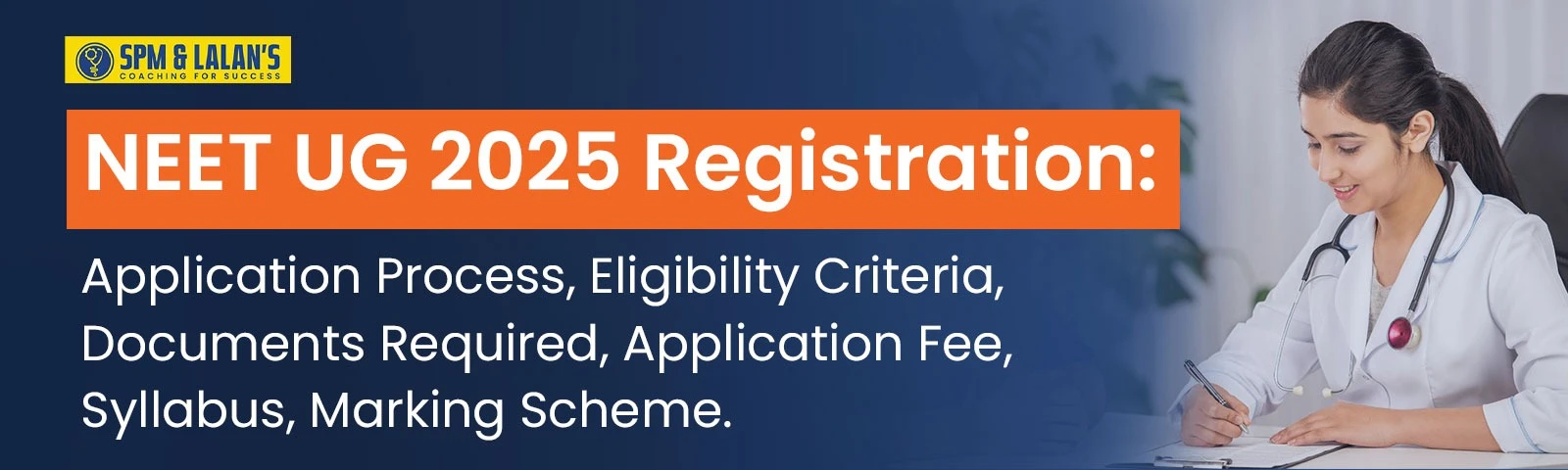 NEET UG 2025 Registration: Application Process, Eligibility Criteria, Documents Required, Application Fee, Syllabus, Marking Scheme. 