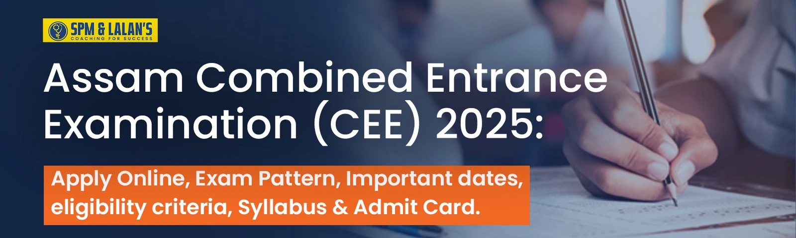 Assam Combined Entrance Examination (CEE) 2025: Apply Online, Exam Pattern, Important dates, eligibility criteria, Syllabus & Admit Card