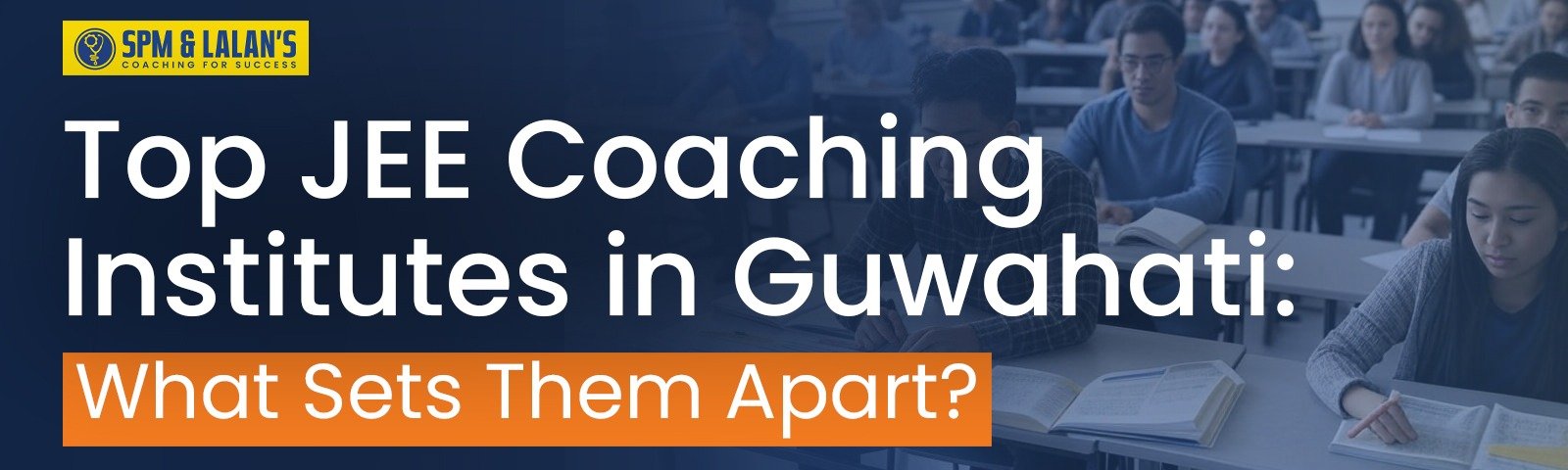 Top JEE Coaching Institutes in Guwahati: What Sets Them Apart?