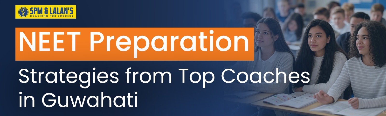 NEET Preparation Strategies from Top Coaches in Guwahati