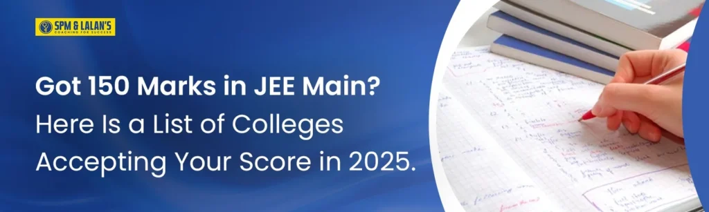 List of Colleges Accepting 150 Marks in JEE Mains