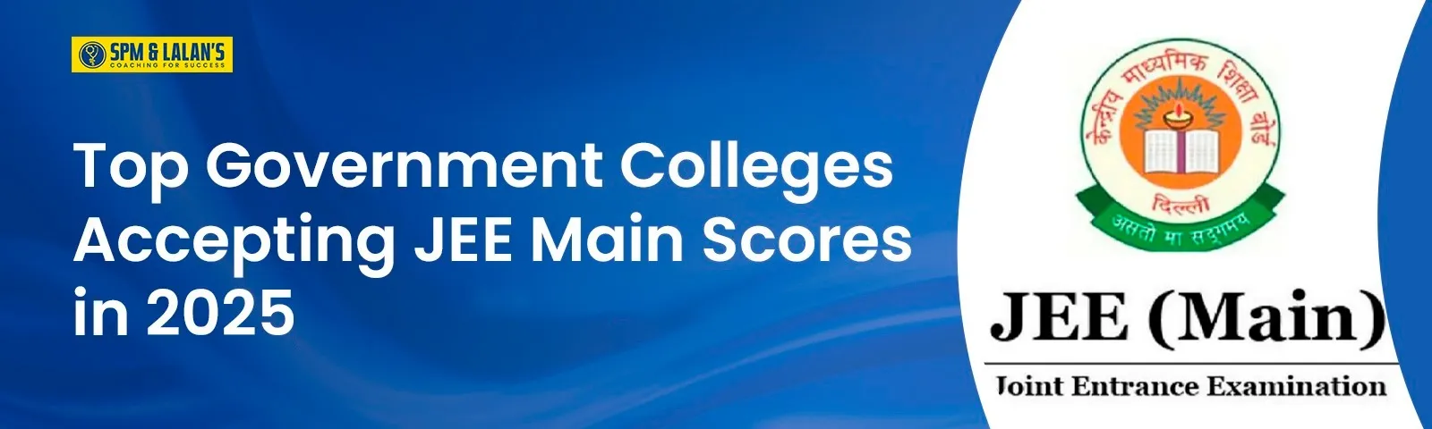 Top Government Colleges Accepting JEE Main Scores in 2025