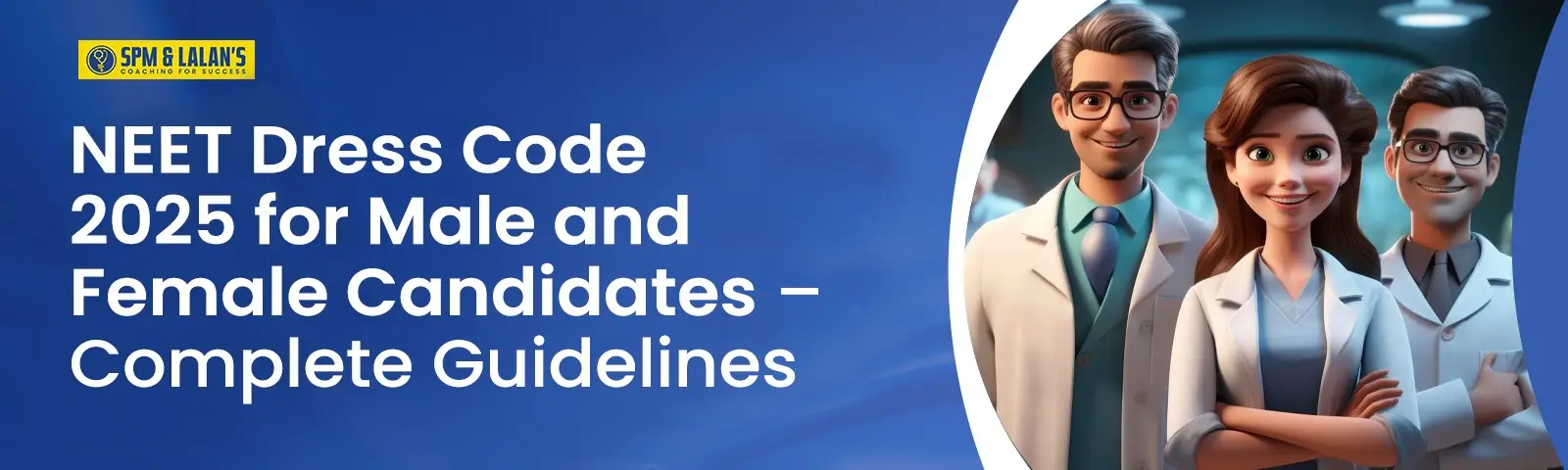 NEET Dress Code 2025 for Male and Female Candidates – Complete Guidelines