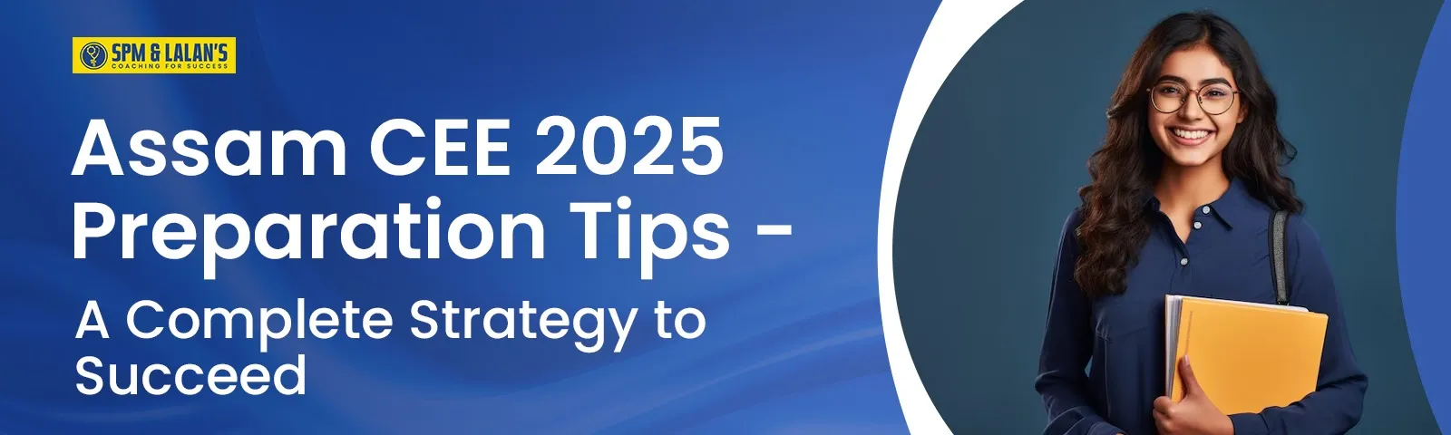 Assam CEE 2025 Preparation Tips- A Complete Strategy to Succeed