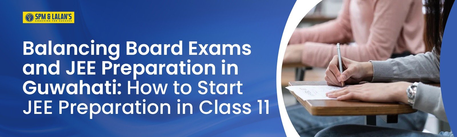 Balancing Board Exams and JEE Preparation in Guwahati: How to Start JEE Preparation in Class 11